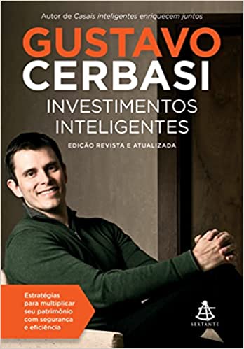 Investimentos inteligentes - Edição revista e atualizada: Estratégias para multiplicar seu patrimônio com segurança e eficiência