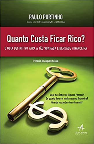 Quanto custa ficar rico?: O guia definitivo para a tão sonhada liberdade financeira 