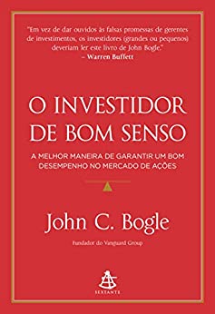 O investidor de bom senso: A melhor maneira de garantir um bom desempenho no mercado de ações