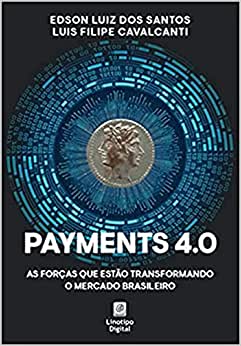 Payments 4.0 As forças que estão transformando o mercado brasileiro 