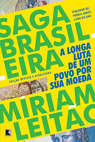 Saga brasileira: A longa luta de um povo por sua moeda